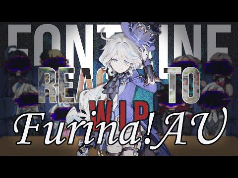 Видео: WIP! Fontaine reacts to Furina / Фонтейн реагирует на Фурину || Forgotten!Archons AU || 2X SPEED