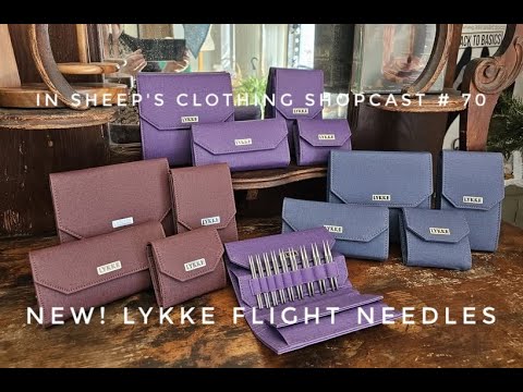 Видео: В выпуске Sheep's Clothing Shopcast #70/ Новые иглы Lykke Flight уже в продаже!