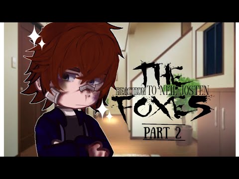 Видео: //THE FOXES' REACTION TO NEIL JOSTEN//AFTG//2 part//Read the description//Колаб с @Circus_VaLeRiKiNi.netnhub
