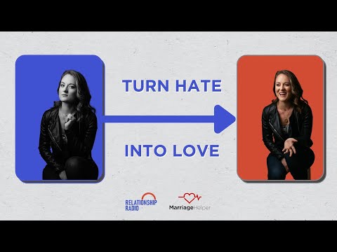 Видео: Как преодолеть ненависть супруга/супруги — превратите ненависть в любовь