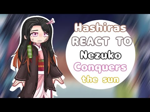 Видео: 🌟/Hashiras react to Nezuko conquers the sun//Хашира реагируют на Незуко переборола солнце//Part 4//🌟
