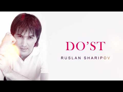 Видео: Ruslan Sharipov - Do'st | Руслан Шарипов - Дуст