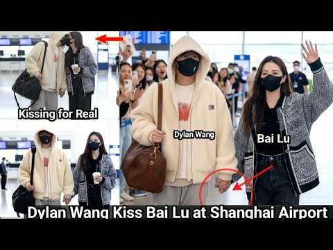 Видео: Они приземлились в Шанхае вместе! Дилан Ван поцеловал Бай Лу в аэропорту Шанхая