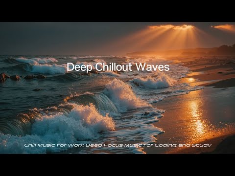 Видео: Deep Work Chillout Music ~ Океанская Атмосфера для Абсолютной Концентрации и Покоя