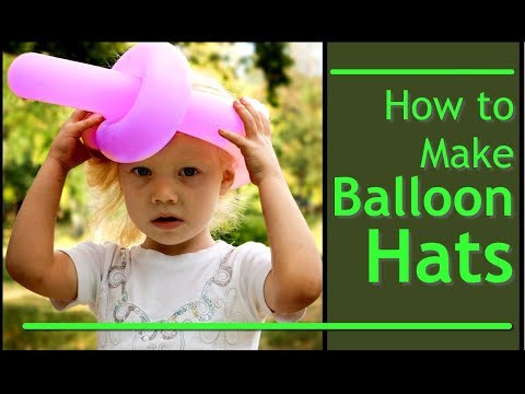 Видео: Как сделать шесть шляп из воздушных шаров — руководство для начинающих по изготовлению шляп из во...