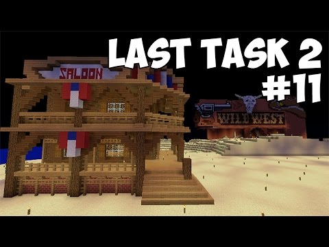 Видео: LAST TASK 2 - #11 САЛУН НА ДИКОМ ЗАПАДЕ! (Minecraft Vanilla)