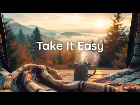 Видео: Take It Easy 🍂☕ [chill acoustic, lofi mix] спокойная музыка для учёбы, работы и отдыха | плейлист