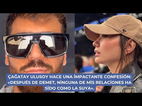 Видео: Çağatay ulusoy делает шокирующее признание: «После Демета нет .........
