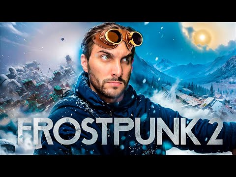 Видео: FROSTPUNK 2 - Финал - Прохождение игры: Глава 3 / Глава 4 / Глава 5