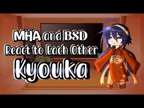 Видео: MHA и BSD реагируют друг на друга || Кёка Изуми || Часть 4/9 || Мой герой x Великий из бродячих п...