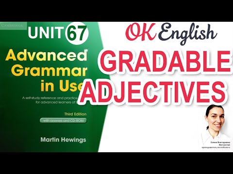 Видео: Unit 67 Adjectives - Gradable and non-grabable. Прилагательные с возможностью усиления в английском