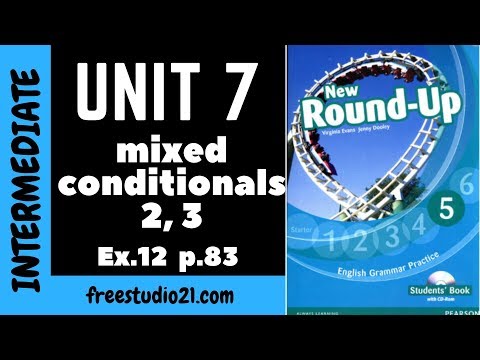 Видео: Round-Up Grammar 5 - Mixed Conditionals 2/3 - Смешанные Условия - Ex.12 p.83
