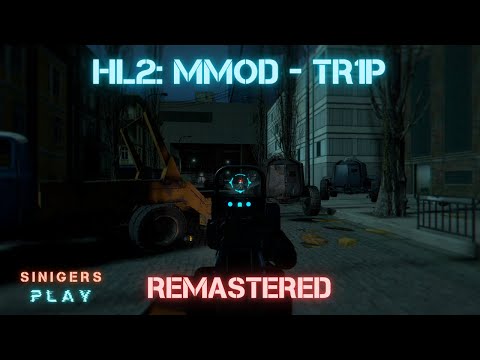 Видео: Прохождение Half-Life 2: MMod - Tr1p HD Remastered V2