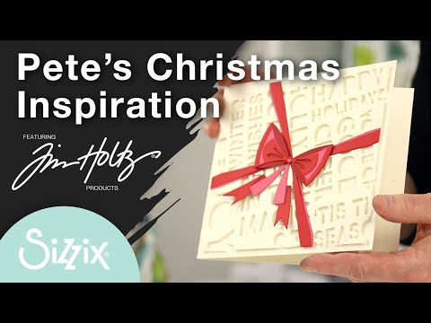 Видео: Sizzix: рождественское вдохновение с дизайнером Питом Хьюзом