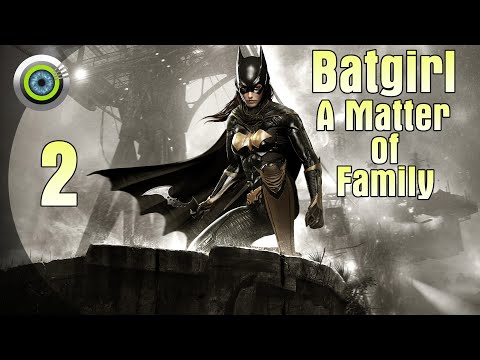 Видео: «Batgirl: A Matter of Family» | Batman: Arkham Knight | - #2 (Прохождение DLC) Без комментариев
