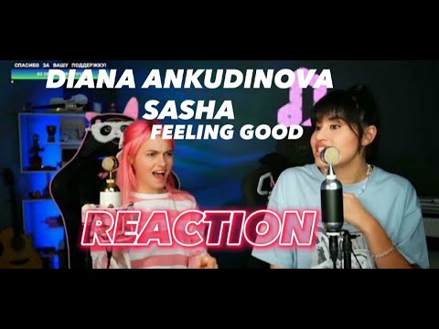 Видео: Sasha Kapustina with Guest Diana Ankudinova - Feeling Good REACTION Диана Анкудинова #singer