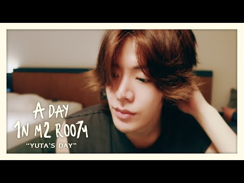 Видео: YUTA’S DAY｜NCT 127 “A DAY 1N M2 ROO7и”