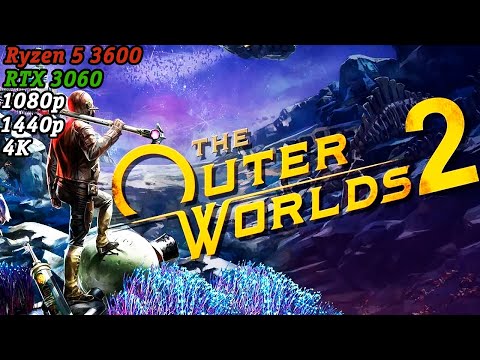 Видео: The Outer Worlds 2 | Тест сборки Ryzen 5 3600 + RTX 3060 | 1080p, 1440p, 4K