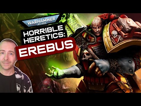 Видео: ЭРЕБ: САМЫЙ УЖАСНЫЙ ЕРЕТИК ИЗ ВСЕХ! | История Warhammer 40k