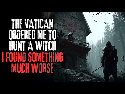 Видео: «Ватикан приказал мне выследить ведьму, а я нашёл нечто гораздо худшее» Creepypasta