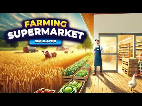 Видео: Farming & Supermarket Simulator. Часть 4. Общаемся, веселимся, шутим))).