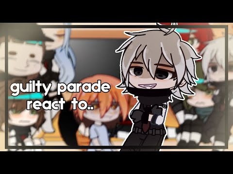 Видео: | past guilty parade react to each other | 1/? | раз, два мотор! | Guilty parade |