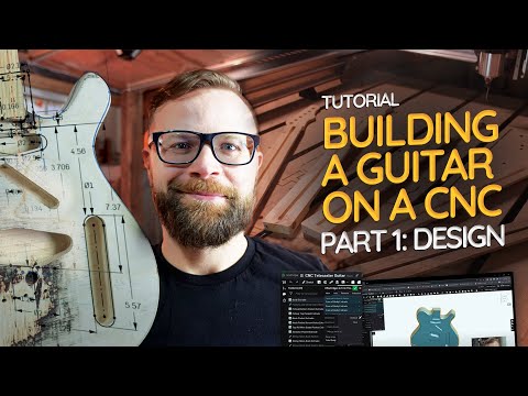 Видео: Изготовление гитары на станке с ЧПУ — Часть 1: Проектирование