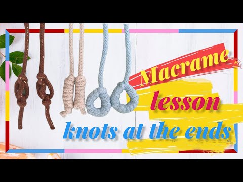 Видео: Красивые узлы для оформления концов нитей - урок макраме.