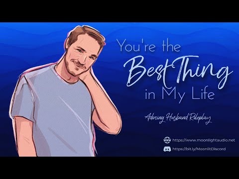 Видео: Ты — лучшее, что есть в моей жизни [M4A] [Обожание] [Объятия] [Романтика] | Любящий муж | ASMR