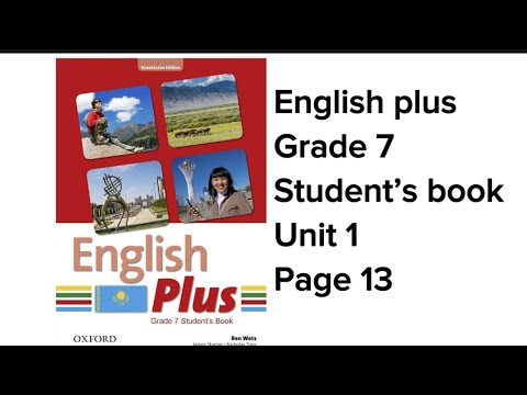 Видео: Ағылшын тілі 7  сынып 13 бет #englishplus #grade7 #studentbook  #page13  #englishplus7 #unit1