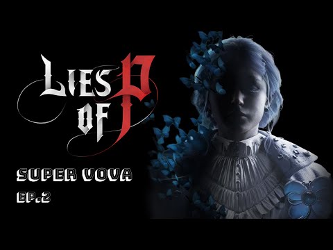 Видео: ПЕРВЫЙ БОСС И ПЕРВАЯ СМЕРТЬ | Lies Of P (Ep.2)
