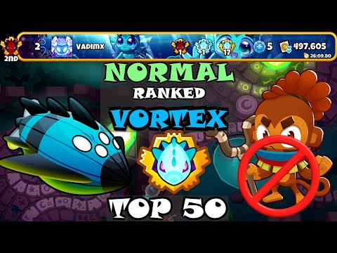 Видео: TOP 50 | Normal Ranked VORTEX | Least Сash : 497,605$ | Ancient Portal | BTD6 Boss Tutorial