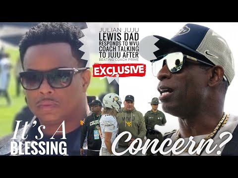 Видео: Отец Джулиана ДЖУДЖУ Льюиса ОТВЕЧАЕТ тренеру WVU, который разговаривал с Джуджу после победы над ...