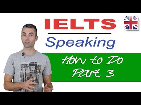 Видео: Экзамен IELTS Speaking — Как сдать третью часть теста IELTS Speaking