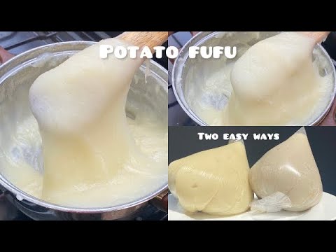 Видео: ИДЕАЛЬНЫЙ ДОМАШНИЙ КАРТОФЕЛЬ ФУФУ | ФУФУ | КАРТОФЕЛЬ ФУФУ | 2 ПРОСТЫХ СПОСОБА ПРИГОТОВИТЬ ФУФУ
