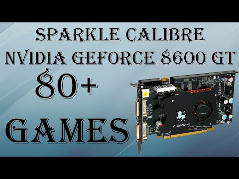 Видео: Привет из 2007 года! Sparkle Calibre Nvidia Geforce 8600 GT 512mb в огромном множестве игр!