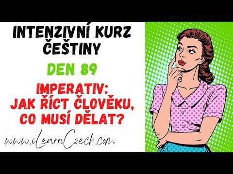 Видео: Курс чешского 89: Императив - как сказать человеку, что он должен делать?