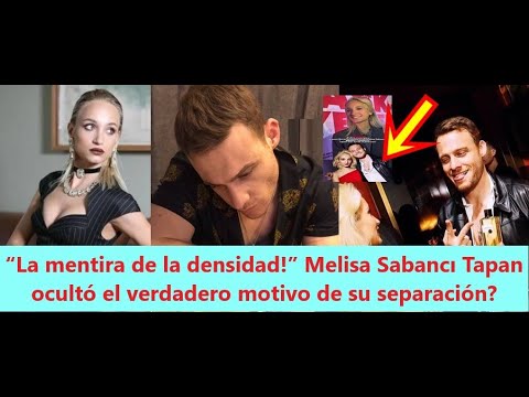 Видео: «Ложь о плотности!» Мелиса Сабанджи Тапан скрыла настоящую причину их расставания?