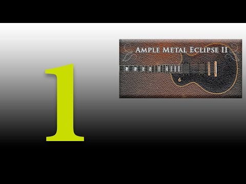 Видео: Ample Metal Eclipse (Ample Sound AME2) - обзор. Часть 1 - основы