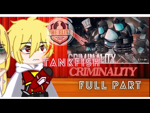Видео: GATE реагирует на ПРЕСТУПНОСТЬ Tanfish (ПОЛНАЯ ЧАСТЬ) (GCRV)