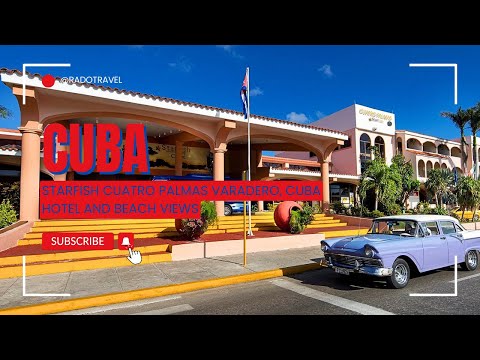 Видео: STARFISH CUATRO PALMAS VARADERO, Cuba - Ваш аутентичный кубинский пляжный опыт