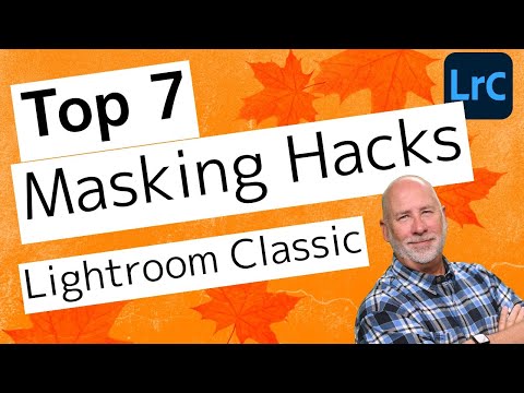 Видео: Лайфхаки по маскированию в Lightroom Classic — 7 лучших