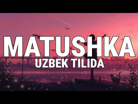 Видео: MATUSHKA - Татьяна Куртукова (Uzbek tilida)