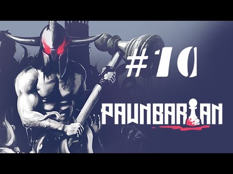 Видео: Очищаю скверну в Pawnbarian #10