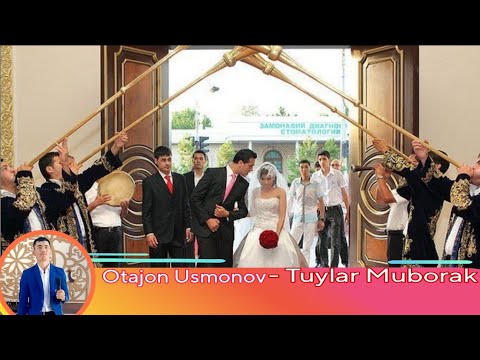 Видео: Туйлар Муборак | Tuylar Muborak - Otajon Usmonov