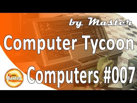 Видео: Computer Tycoon обзор и прохождение - [Часть 7]