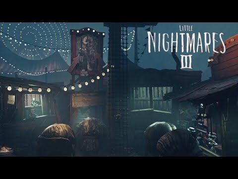 Видео: ЦИРК УРОДОВ! ПРОХОЖДЕНИЕ ИГРЫ Little Nightmares III 4 СЕРИЯ