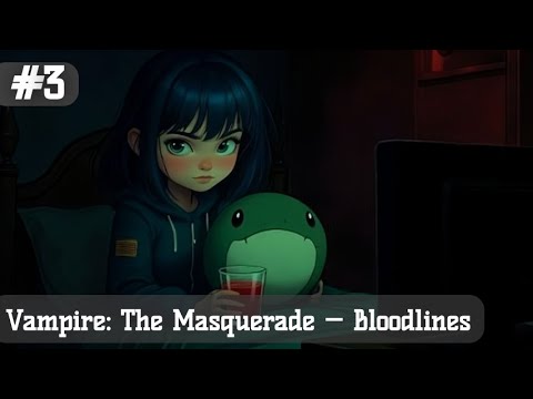 Видео: КТО НЕ ПЬЕТ ЧАЙ ТОТ... | Vampire: The Masquerade Bloodlines #3 | Запись стрима