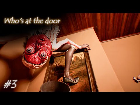 Видео: Почему ОНО у меня дома?! - Who's at the door #3