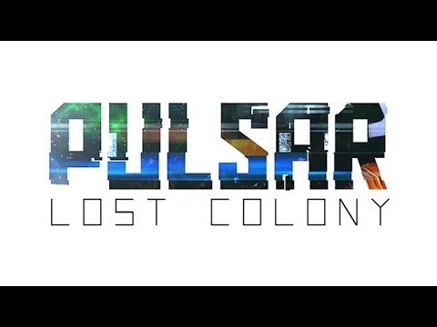 Видео: Капитан Борщ PULSAR: Lost Colony